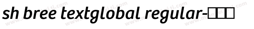 sh bree textglobal regular字体转换